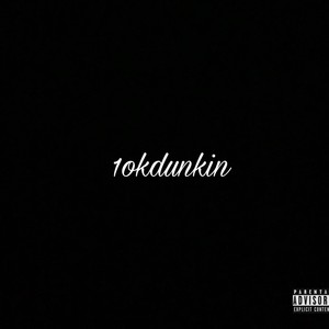 10Kdunkin (Explicit)