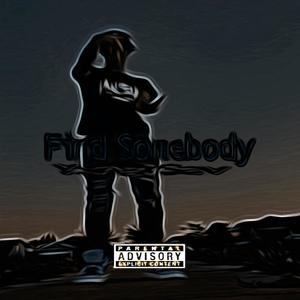 Find Somebody (Explicit)