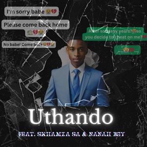 Uthando (feat. Skamza sa & Nanah Boy)