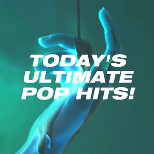 Today's Ultimate Pop Hits!