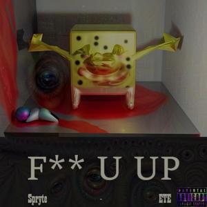 F u up (Explicit)