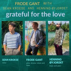 Grateful for the love (feat. Sean Kroese & Henning Øyjordet)