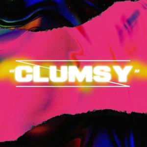 Clumsy (Explicit)