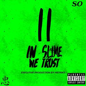 In SLIME We Trust II (Explicit)