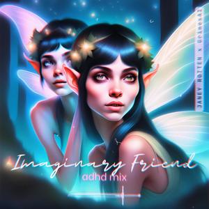 Imaginary Friend (ADHD Mix)