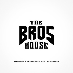 The Bros House