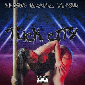 Tuck City (feat. Lil Tezz & Djayybtcc) (Explicit)