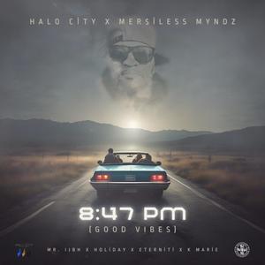 8:47 PM (Good Vibes) (feat. Mr. IJB Honest, Holiday, Eterniti & K Marie) (Explicit)