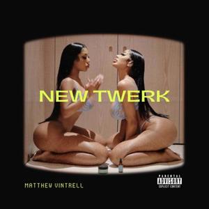 New Twerk (Explicit)