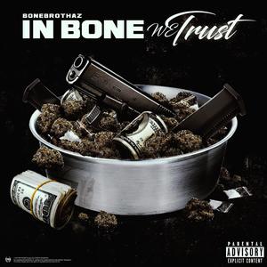 IN BONE WE TRUST (Explicit)