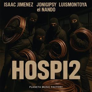 HOSPI2 (feat. Isaac, Nando, Jhony Gipsy & Luis Montoya)