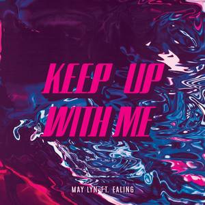 Keep Up With Me(feat. Ealing) (Explicit)