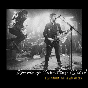 Bobby Mahoney and the Seventh Son - Roaring Twenties (Live)