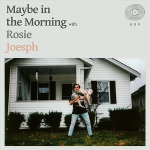 Maybe in the Morning / Rosie