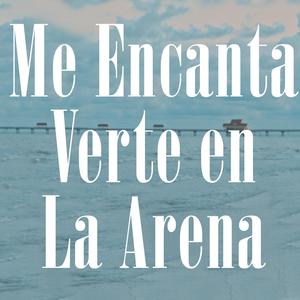 Me encanta verte en la arena (feat. PRADO)