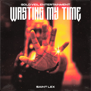 Wasting My Time (Explicit)