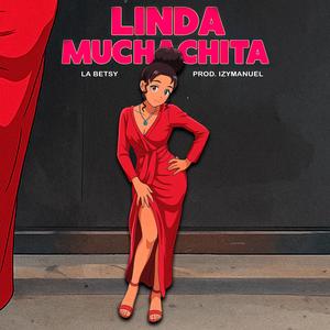 Linda Muchachita (feat. IzyManuel Beatz)