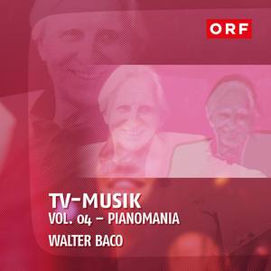 ORF-TVmusik Vol.04 - Pianomania (Walter Baco)