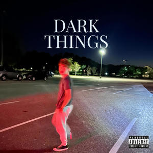 Dark Things (Explicit)