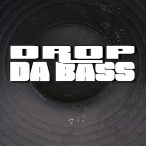 Drop Da Bass