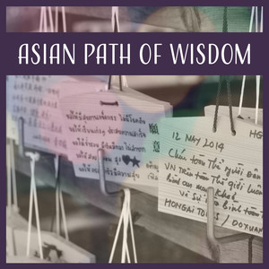 Asian Path of Wisdom: Ageless Atmosphere, Chinese Flute Music, Zen Meditation, Inner Power, Calm Sounds