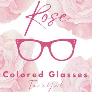 Rose Colored Glasses