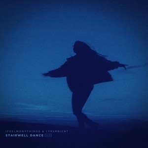 ifeelmanythings - stairwell dance