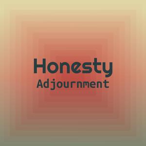 Honesty Adjournment