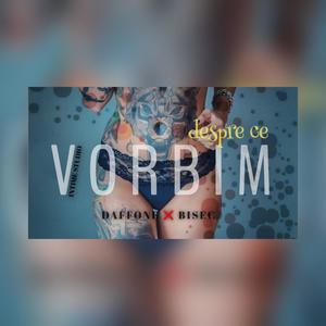 Despre ce vorbim ... (feat. Bisec) [Radio Edit] [Explicit]