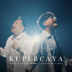 Kupercaya (feat. Martin Sunardi)