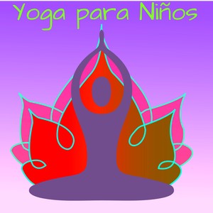 Yoga para Niños – Canciones Relajantes de Música Suave para Posturas de Yoga para Niños, Sonidos de Animales y de la Naturaleza para Imitar con los Niños