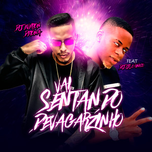 Vai Sentando Devagarzinho(feat. Dj JL O Único) (Explicit)