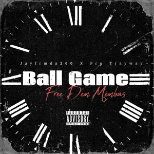 Ball Game (feat. Frg Trayway) (Explicit)