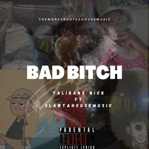 Bad ***** (feat. Slawta House Music) (Explicit)