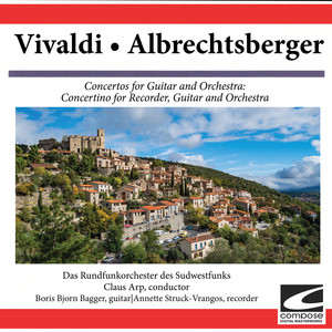 Vivaldi, Albrechtsberger: Concertos for Guitar and Orchestra: Concertino for Recorder, Guitar and Orchestra