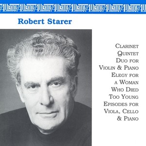 STARER, R.: Clarinet Quintet / Duo / Elegy for a Woman who Died too Young / Episodes