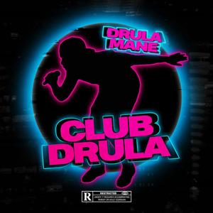 Club Drula (Explicit)