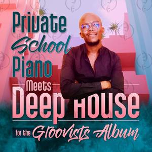 Private School Piano Meets Deep House. For The Groovists Album