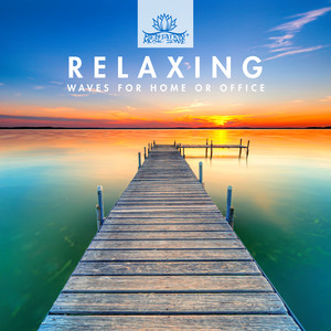 Relaxing Waves for Home or Office - Work & Calming Ocean Sounds to Brighten Your Day