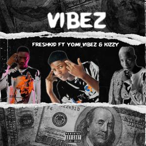 Vibez Riddim (feat. Yomi vibez & kizzy boy) [Explicit]