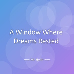 A Window Where Dreams Rested