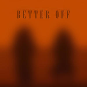 Better Off (feat. DxU) [Explicit]