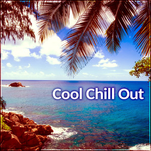 Cool Chill Out – Chill Out Temple, Chill Out Empire, Chill Out Zone