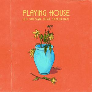 Playing House (feat. Skyler Day) [Explicit]