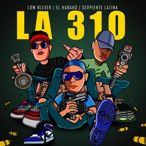 La 310 (feat. El Habano & Serpiente Latina) [Explicit]