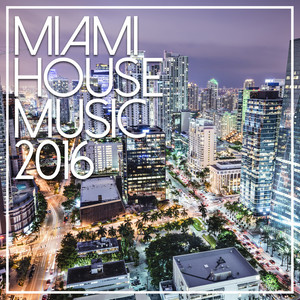 Miami House Music 2016