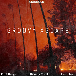 Groovy Xscape (feat. Lani Jae) [Explicit]