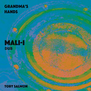 Grandma's Hands (Mali-I Dub)