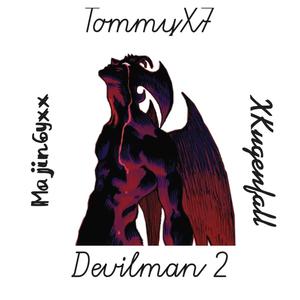 Devilman 2: X7 Edition (feat. XKugenfall & Tommyx7) [Explicit]