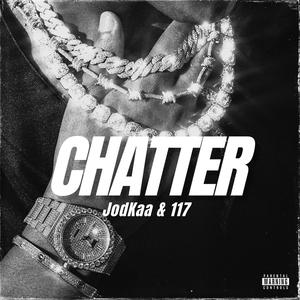 CHATTER (feat. JodKaa) [Explicit]